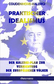 Praktischer Idealismus, Coudenhove-Kalergi Richard Nikolaus