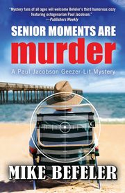 Senior Moments Are Murder, Befeler Mike