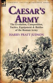 Caesar's Army, Judson Harry Pratt