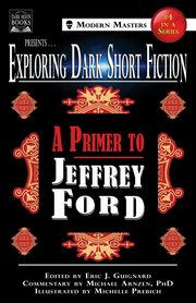 Exploring Dark Short Fiction #4, Ford Jeffrey