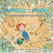 Amelia and the Magic Connection of the Forest, Reyes Norma