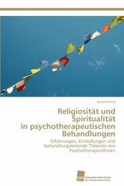 ksiazka tytu: Religiositt und Spiritualitt  in psychotherapeutischen Behandlungen autor: Findl Hubert