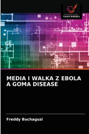 MEDIA I WALKA Z EBOLA A GOMA DISEASE, Buchaguzi Freddy