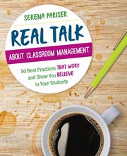 Real Talk About Classroom Management, Pariser Serena
