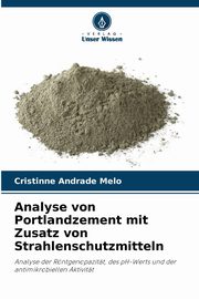 Analyse von Portlandzement mit Zusatz von Strahlenschutzmitteln, Andrade Melo Cristinne