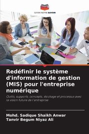 Redfinir le syst?me d'information de gestion (MIS) pour l'entreprise numrique, Shaikh Anwar Mohd. Sadique