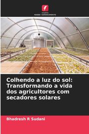 Colhendo a luz do sol, Sudani Bhadresh R