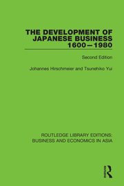 The Development of Japanese Business, 1600-1980, Hirschmeier Johannes