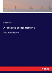 A Protge of Jack Hamlin's, Harte Bret