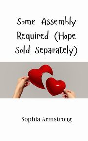 Some Assembly Required (Hope Sold Separately), Armstrong Sophia