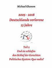 2005 - 2018, Ghanem Michael