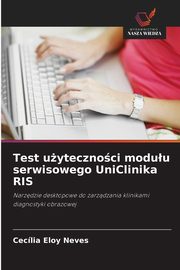 Test uytecznoci moduu serwisowego UniClinika RIS, Eloy Neves Ceclia