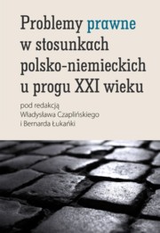 Problemy prawne w stosunkach polsko-niemieckich u progu XXI wieku, 