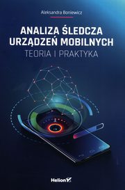 Analiza ledcza urzdze mobilnych Teoria i praktyka, Boniewicz Aleksandra