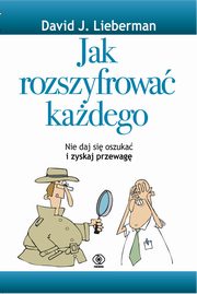 ksiazka tytu: Jak rozszyfrowa kadego autor: Lieberman David J.