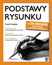 Podstawy rysunku dla todziobw, Fradella Frank