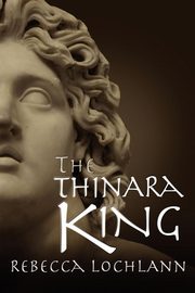 The Thinara King, Lochlann Rebecca