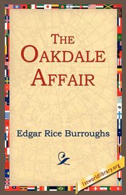 The Oakdale Affair, Burroughs Edgar Rice