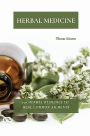 HERBAL MEDICINE, WATSON THOMAS