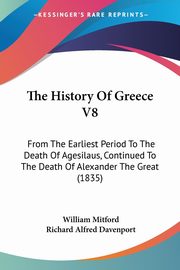 The History Of Greece V8, Mitford William