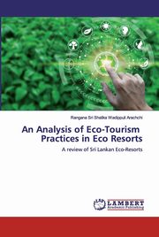 An Analysis of Eco-Tourism Practices in Eco Resorts, Wadippuli Arachchi Rangana Sri Shalika
