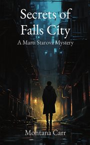 Secrets of Falls City, Carr Montana