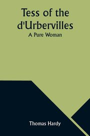 Tess of the d'Urbervilles, Hardy Thomas