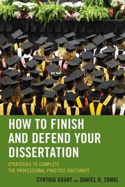 How to Finish and Defend Your Dissertation, Grant Cynthia