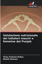 Valutazione nutrizionale dei lottatori maschi e femmine del Punjab, Dubey Viney Prakash
