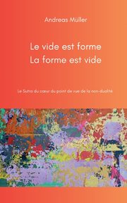 Le vide est forme, la forme est vide, Mller Andreas