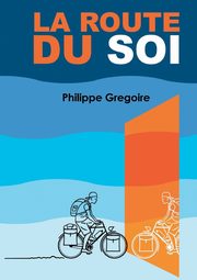 La Route du Soi, Gregoire Philippe