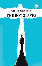 The Boy Slaves, Reid Captain Mayne