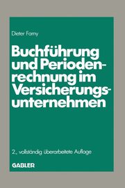 Buchfhrung und Periodenrechnung im Versicherungsunternehmen, Farny Dieter