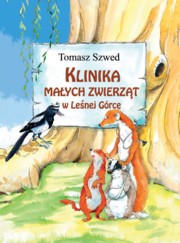 ksiazka tytu: Klinika Maych Zwierzt w Lenej Grce autor: Szwed Tomasz