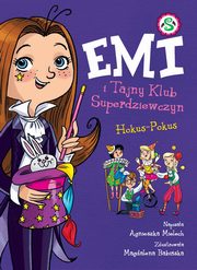 Emi i Tajny Klub Superdziewczyn Hokus - Pokus Tom 9, Mielech Agnieszka