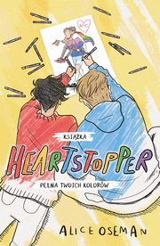 ksiazka tytu: Heartstopper Ksika pena twoich kolorw autor: Oseman Alice