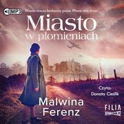 Miasto w pomieniach, Ferenz Malwina