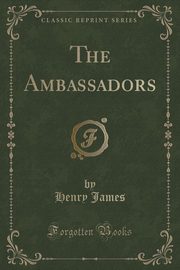 ksiazka tytu: The Ambassadors (Classic Reprint) autor: James Henry