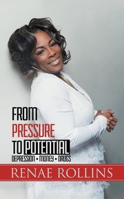 ksiazka tytu: From Pressure to Potential autor: Rollins Renae