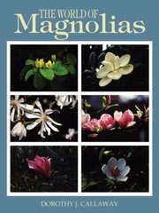 The World of Magnolias, Callaway Dorothy J.