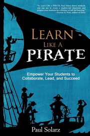 Learn Like a PIRATE, Solarz Paul