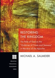 Restoring the Kingdom, Salmeier Michael A.