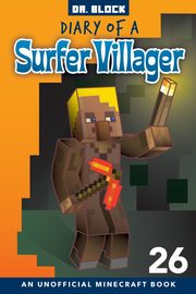 Diary of a Surfer Villager, Book 26, Block Dr.