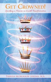 Get Crowned!, Jordan Theresa McMorrow M.A.
