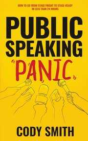 Public Speaking Panic, Smith Cody
