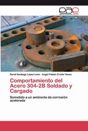 Comportamiento del Acero 304-2B Soldado y Cargado, Lpez Len David Santiago