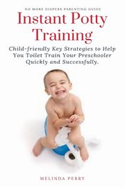 Instant Potty Training, Perry Melinda