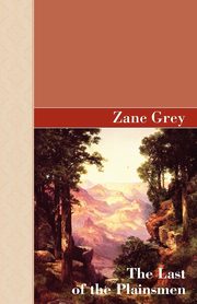 The Last of The Plainsman, Grey Zane