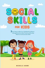 ksiazka tytu: SOCIAL SKILLS FOR KIDS autor: Adams