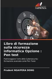 Libro di formazione sulla sicurezza informatica Opzione, NGAIPERA DONG Prudent